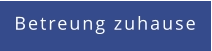 Betreung zuhause