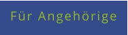 Für Angehörige