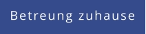 Betreung zuhause