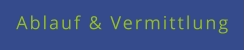 Ablauf & Vermittlung