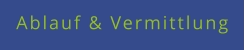 Ablauf & Vermittlung